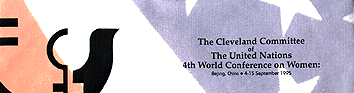 The Cleveland Committee of the United Nations 4th Conference on Women: Bejing, China 4-15 September 1995